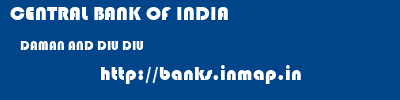 CENTRAL BANK OF INDIA  DAMAN AND DIU DIU    banks information 
